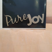 2CRAFTY Chip Board - " Pure Joy".